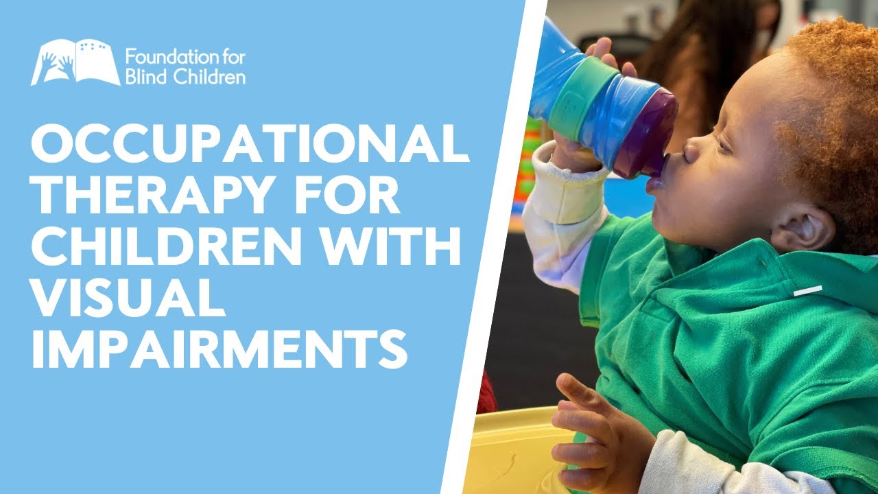Occupational Therapy for Children with Visual Impairments