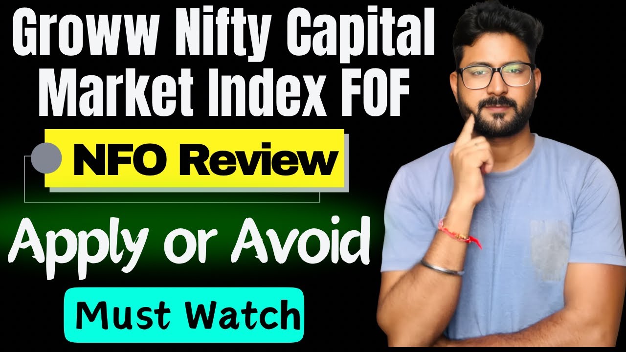 Groww Nifty Capital Market Index FOF NFO Review || Apply or Avoid || Groww Mutual Funds 