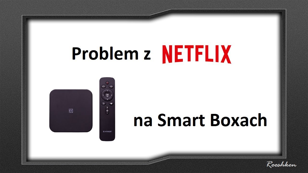 Instalujemy aplikację Netflix na urządzeniu Smart Box (Android/Hykker i inne)