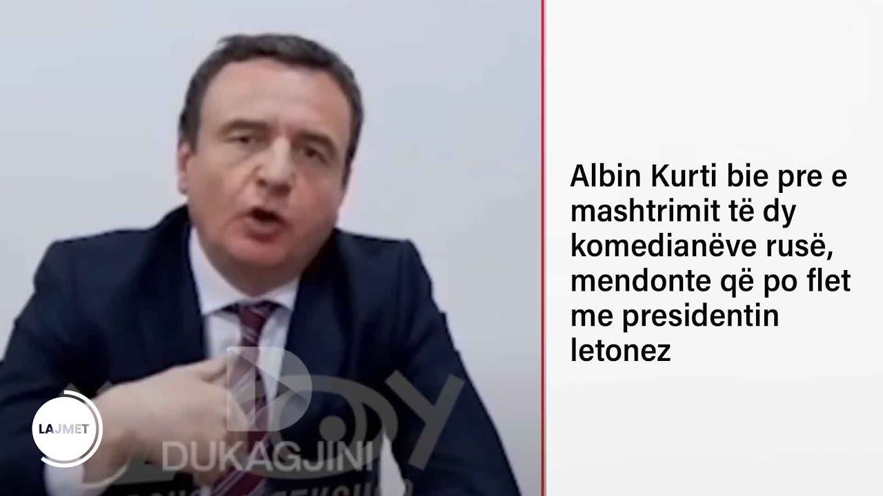 Albin Kurti bie pre e mashtrimit të dy komedianëve rusë, mendonte që po flet me presidentin letonez