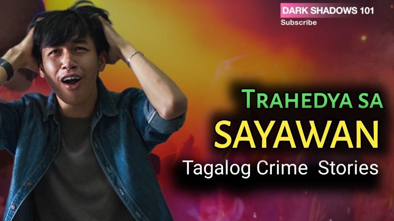 TRAHEDYA SA SAYAWAN |  TRUE CRIME STORIES | TAGALOG THRILLER STORIES  | PINOY CRIME STORIES