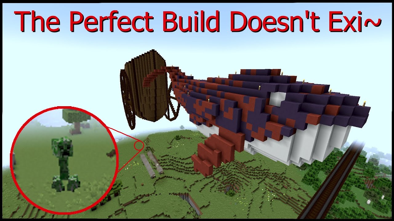 The Perfect Minecraft Build Doesn't Exi.......