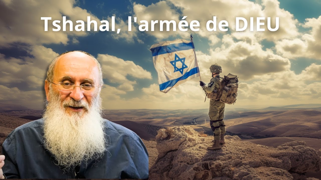 Le rôle de Tsahal: dimension politique, morale et spirituelle - Rav Cherki