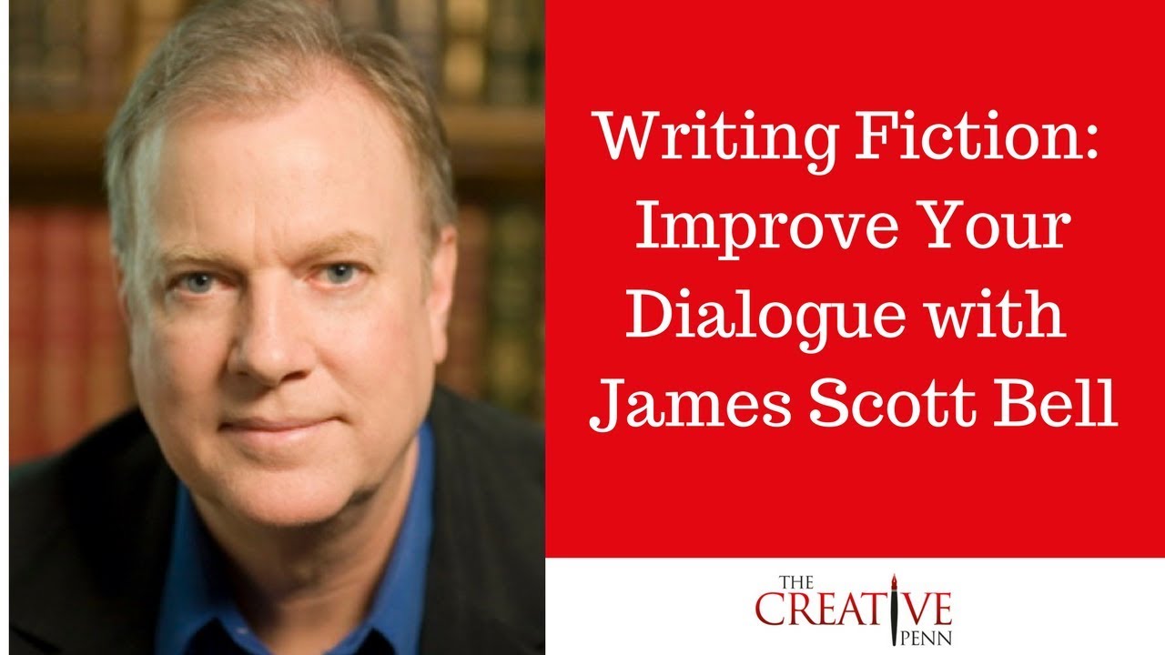 How to Write Dialogue With James Scott Bell