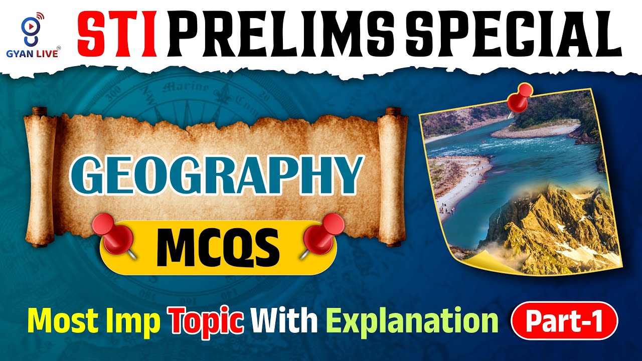 STI PRELIMS 2025 | GEOGRAPHY MCQs | Most Imp Topic With Explanation Part-1 | LIVE@02PM #gpsc2025