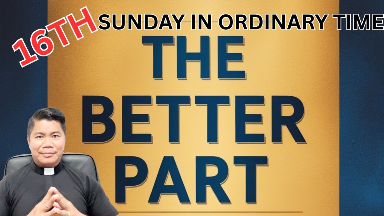 HOMILY for the 16th Sunday in Ordinary Time Year C (July 20, 2025)