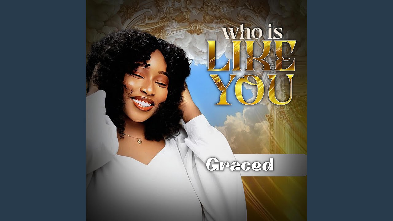 Who Is Like You (feat. Graced)