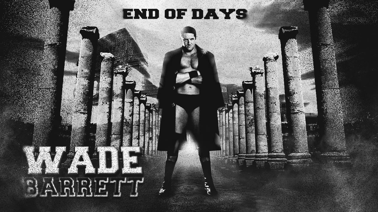 Wade Barrett - End of Days (V1) by Jim Johnston feat. Ron Underwood