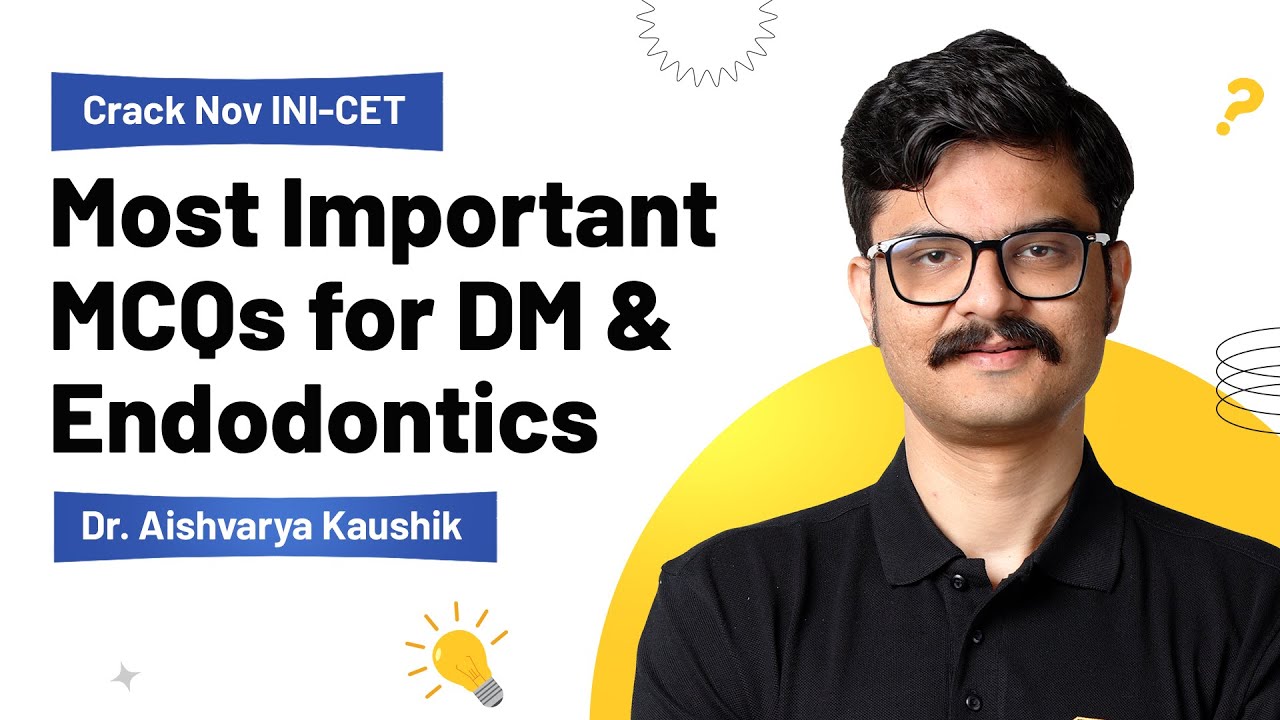 Most Important MCQs for DM & Endodontics | Dr. Aishvarya Kaushik | DBMCI MDS
