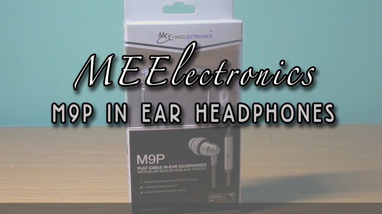 MEElectronics M9P In-Ear Headphone: Quality Sound & Affordable Price