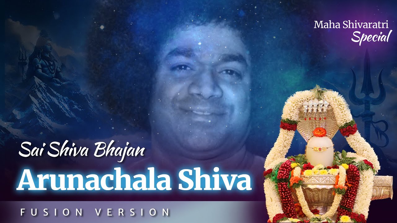 Arunachala Shiva (Fusion Version) | Special Sai Shiva Bhajan | Maha Shivaratri Special
