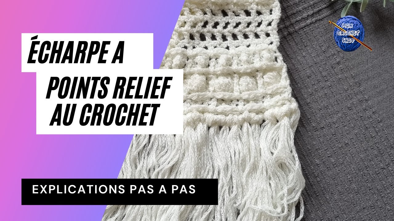 Faire une Écharpe au crochet | Points en relief