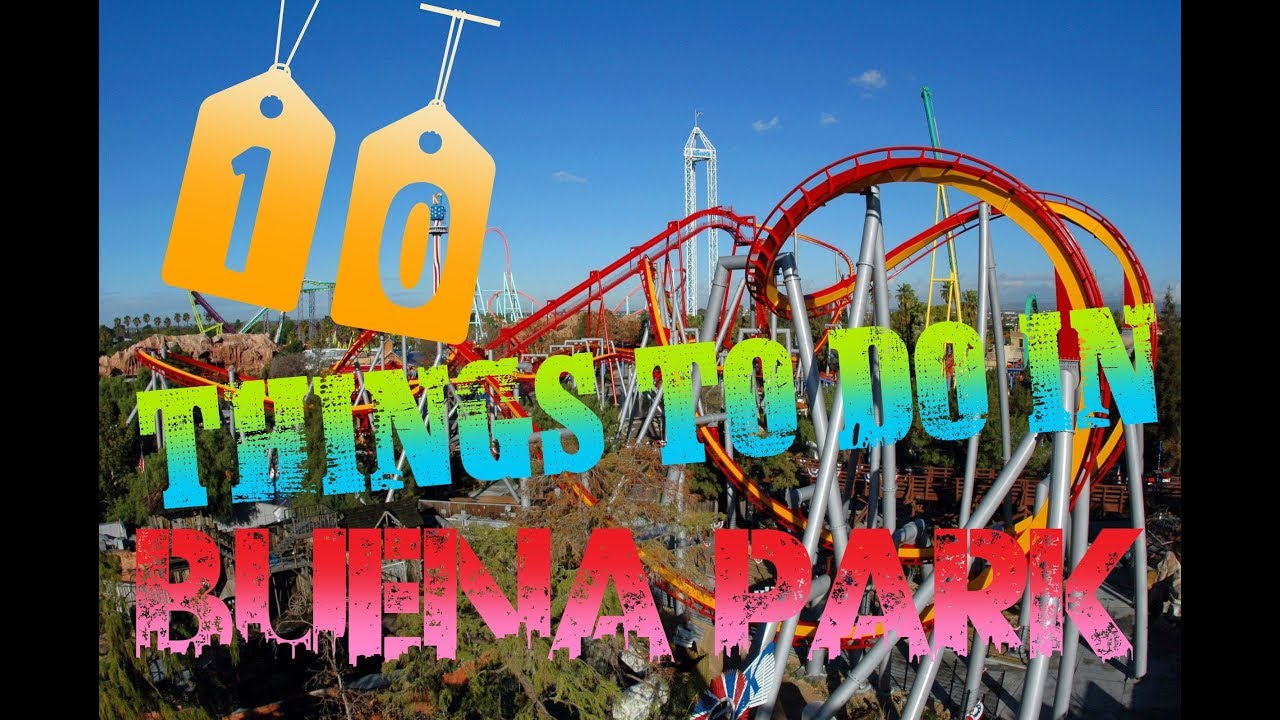 Top 10 Things To Do In Buena Park, California