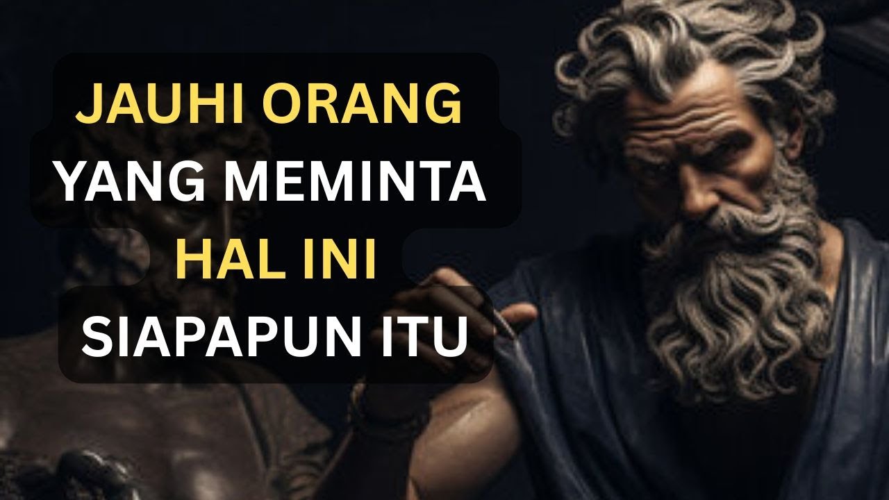 Jauhi Orang Yang Berani Minta 13 Hal Ini Siapapun Itu | Filsafat Stoikisme | Stoikisme88 |
