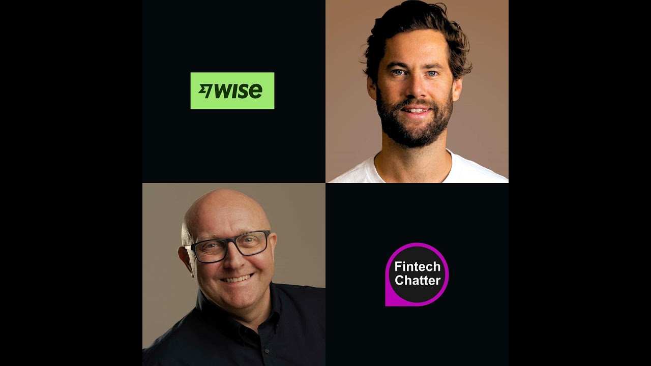 The Future of Cross-Border Payments with Tristan Dakin - Wise