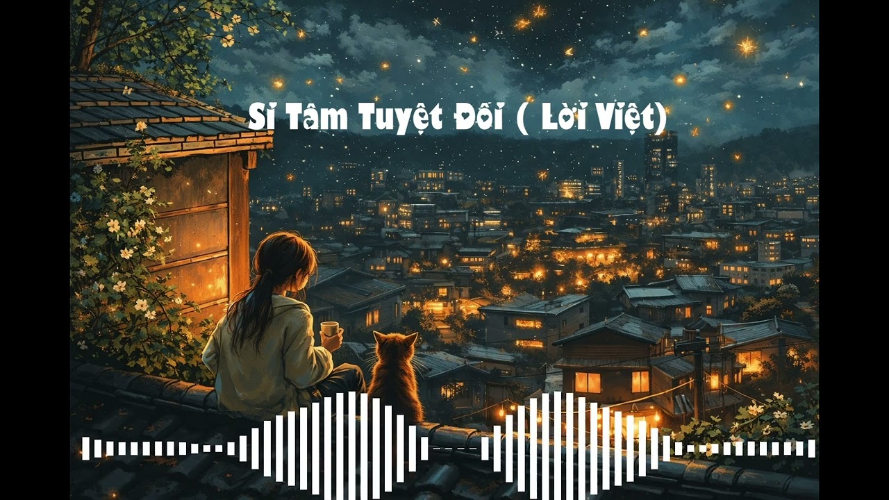 ( Cover Lời Việt) Si Tâm Tuyệt Đối - Nhạc Hoa Lời Việt| Bánh Bao Nhỏ ^_^