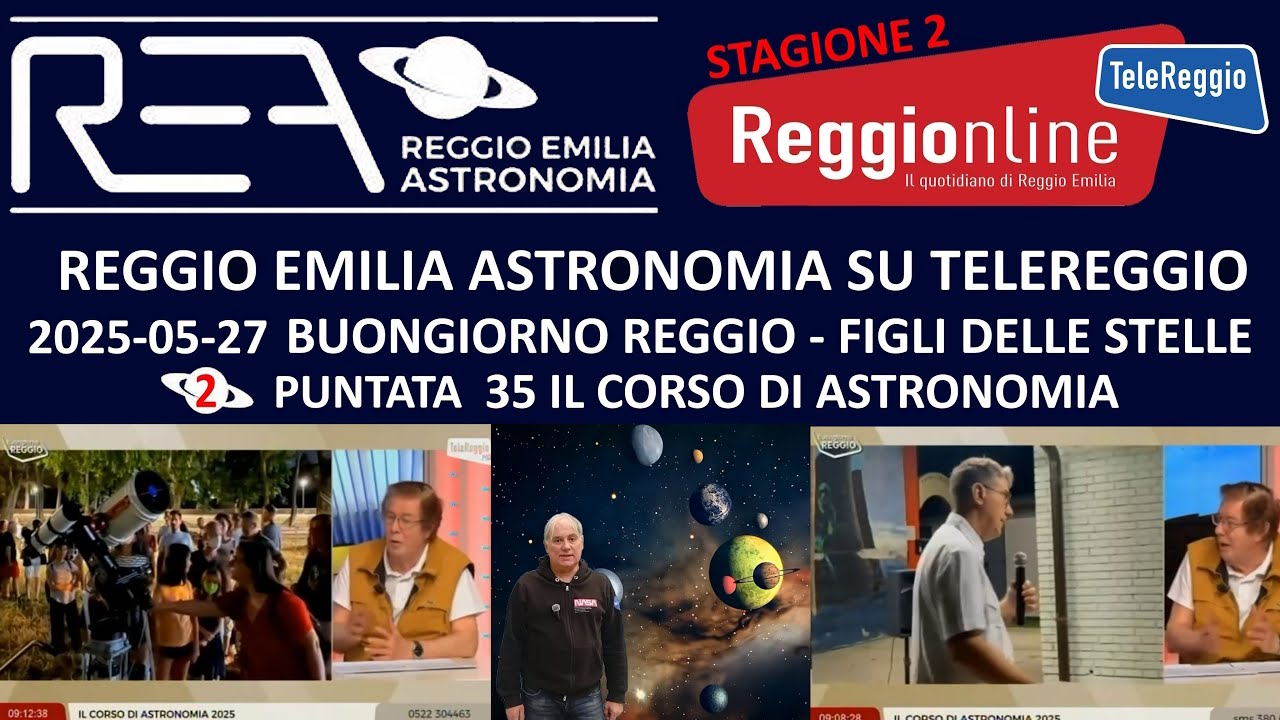 IL NUOVO CORSO ANNUALE DI ASTRONOMIA - FIGLI DELLE STELLE STG. 2 Puntata 35 del 2025-05-27