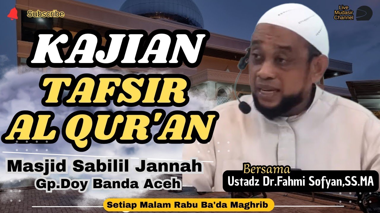 KAJIAN TAFSIR Q.S ALMURSALAT :15-20 ~UST DR.FAHMI SOFYAN,SS.MA ~ MASJID SABILIL JANNAH ~