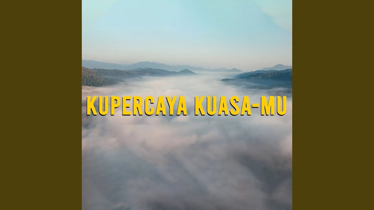 Kupercaya Kuasa-Mu
