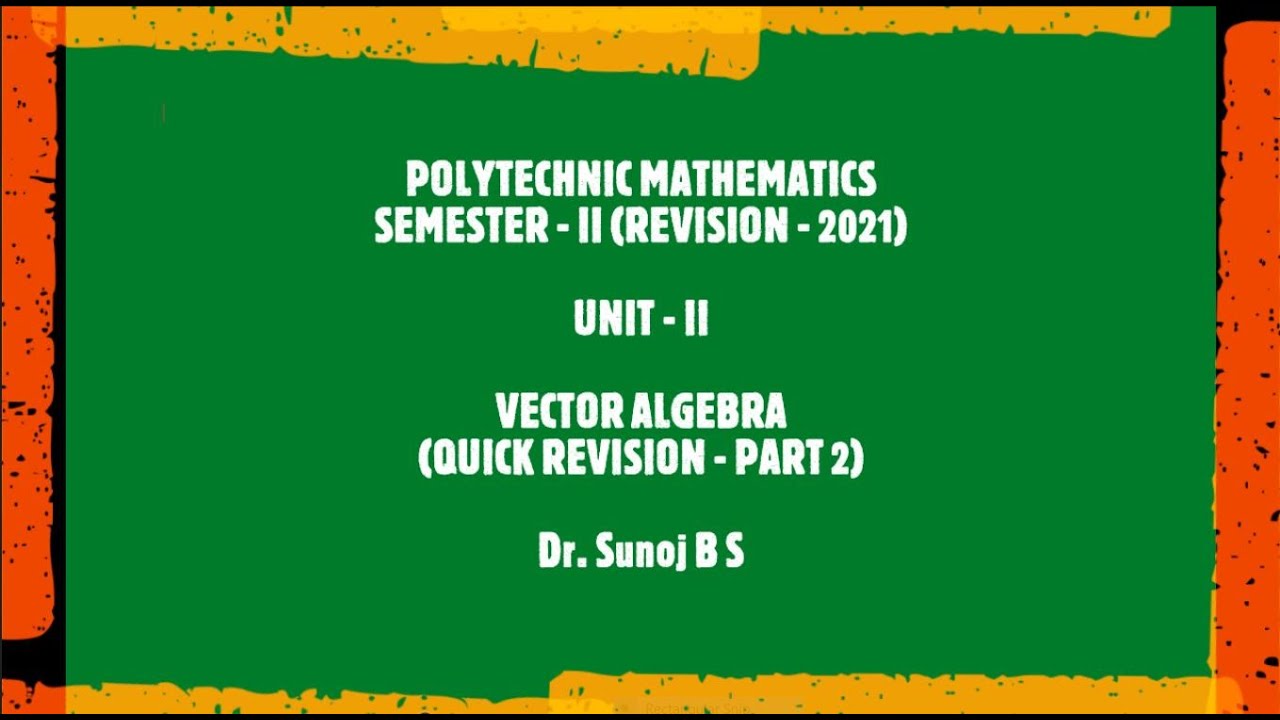 Polytechnic Mathematics - Semester 2// Vector Algebra // Quick Revision - Part 2.