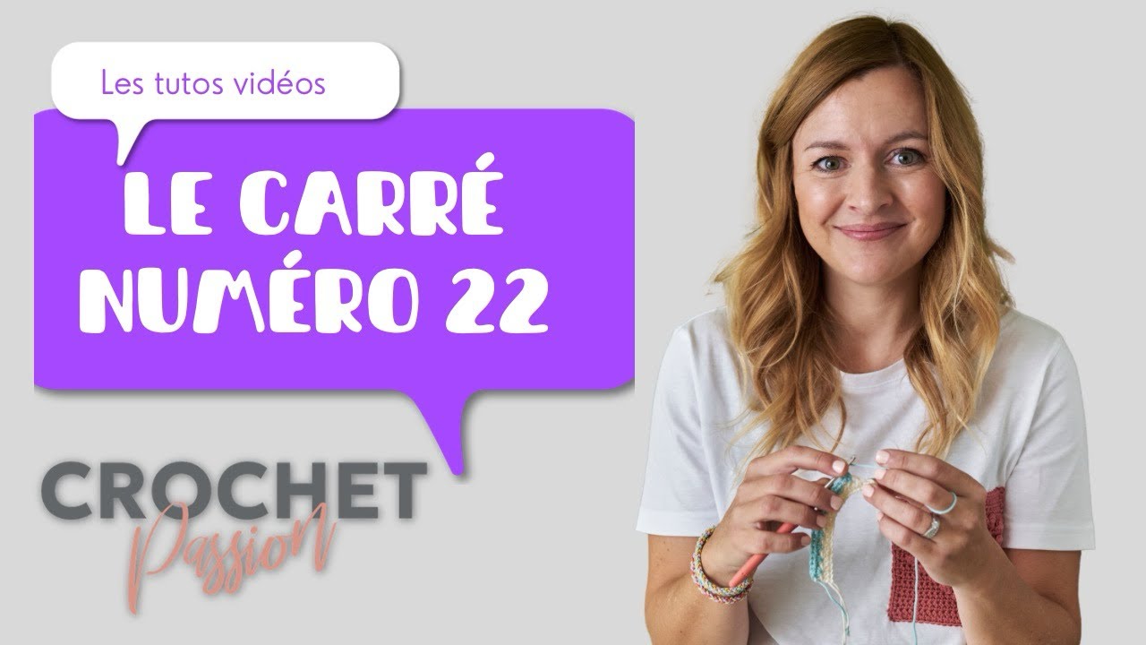 Le carré 22 - Collection Crochet Passion