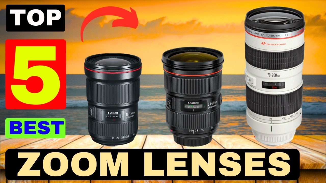 The 5 Best Zoom Lenses Of 2024 on the market (Review)