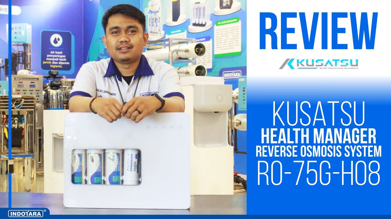 REVIEW KUSATSU HEALTH MANAGER REVERSE OSMOSIS SYSTEM RO 75G H08 !!! AIR MINUM MURAH !!!