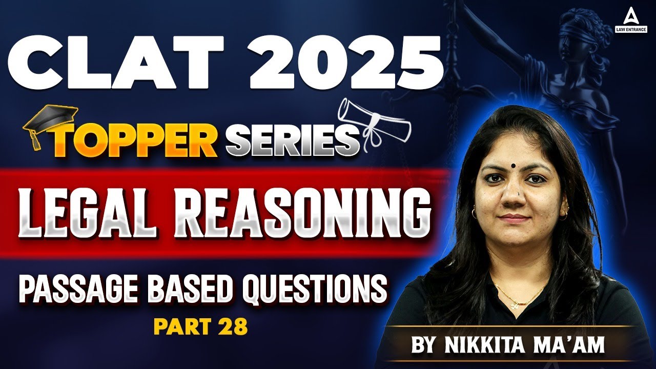 CLAT 2025 Preparation | Toppers Series | Legal Reasoning | Passage Based Questions | Class-28