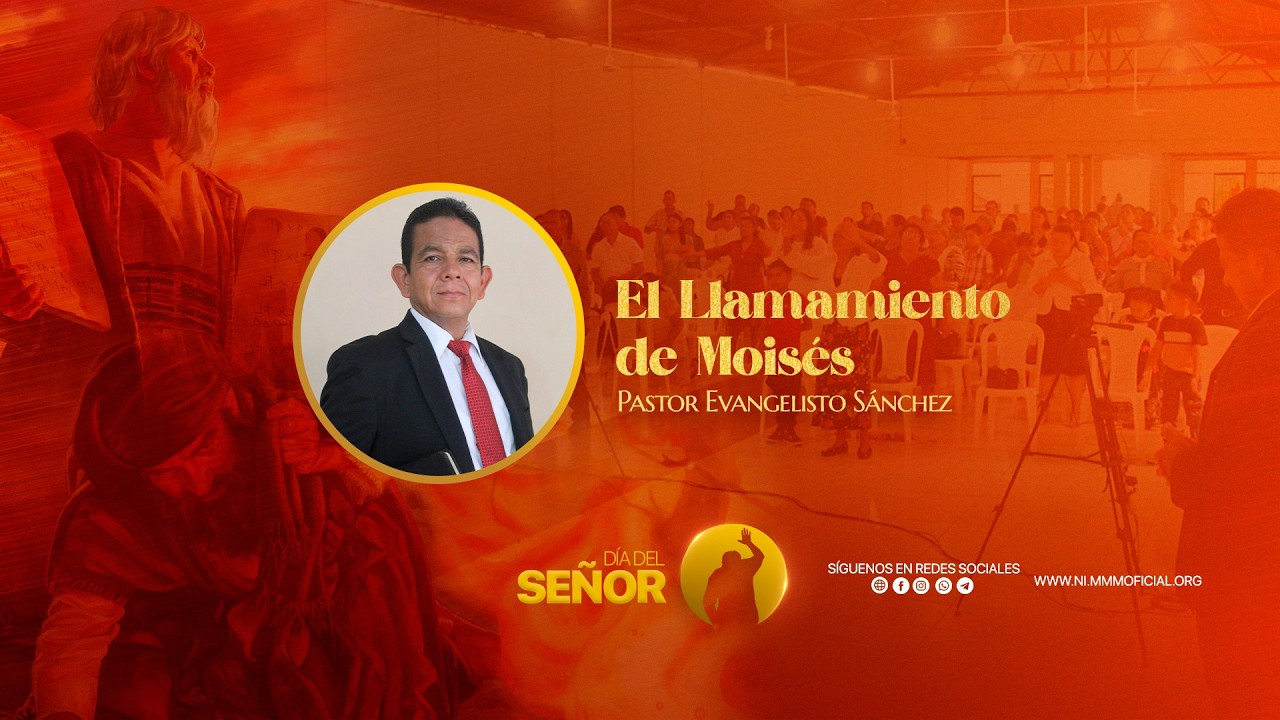El Llamamiento de Moisés -  Rev. Evangelisto Sánchez