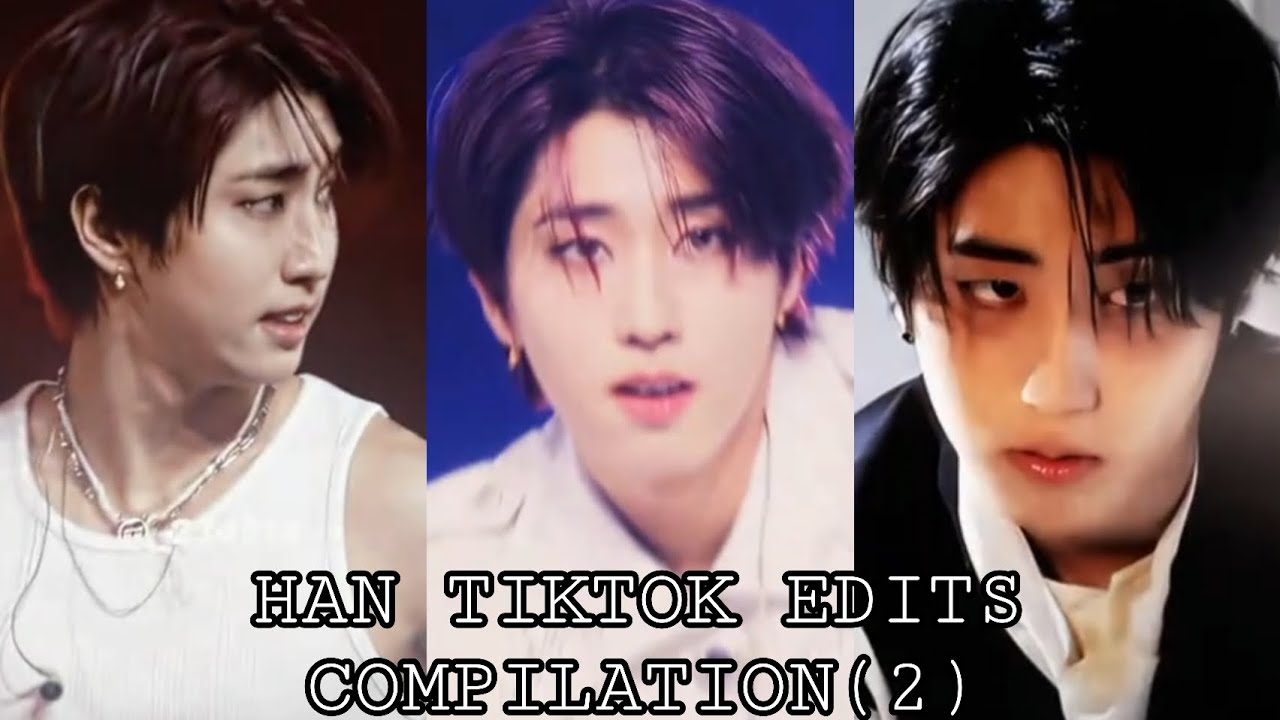 HAN TIKTOK EDITS COMPILATION (2)