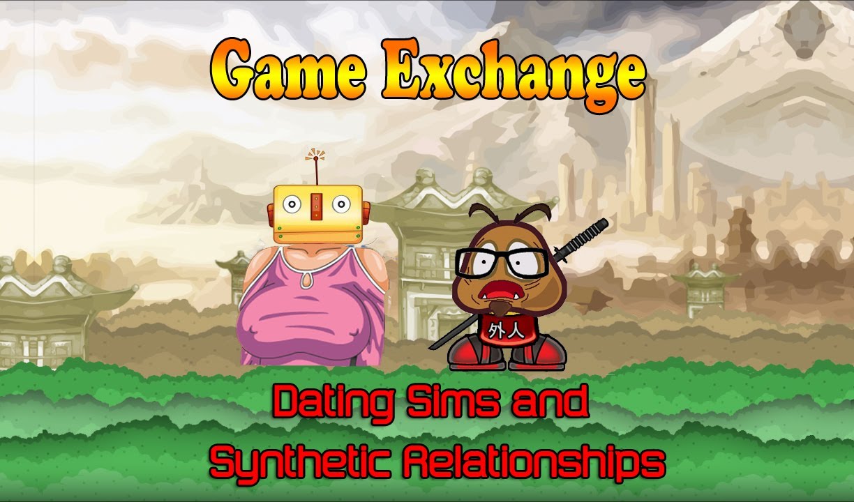 Game Exchange: Dating Sims and Synthetic Relationships