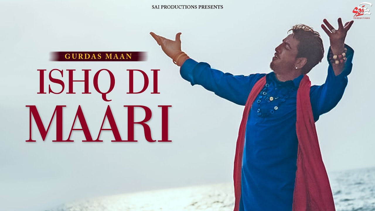 ISHQ DI MAARI (FULL VIDEO) I VILAYATAN I GURDAS MAAN I SAI PRODUCTIONS