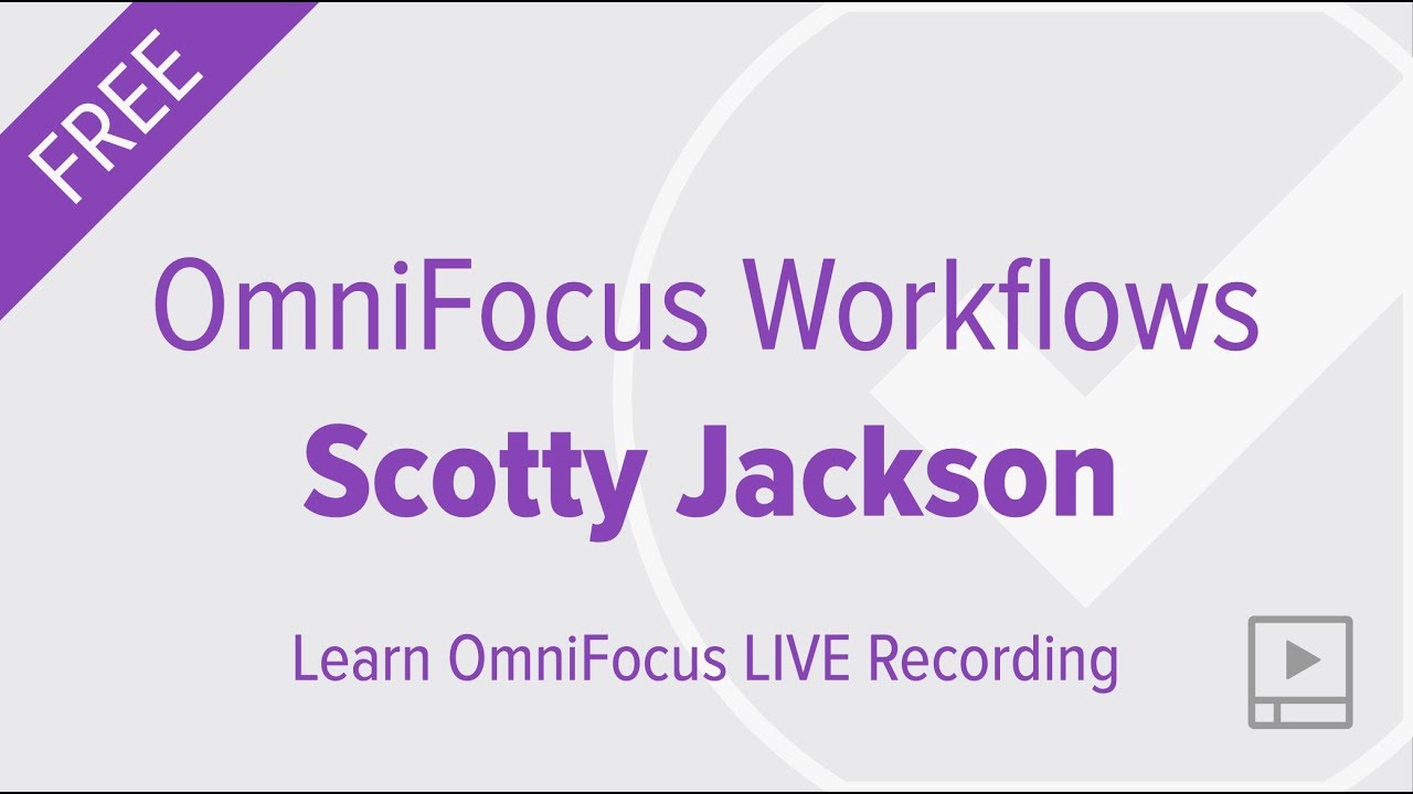 OmniFocus 3 Workflows with Scotty Jackson