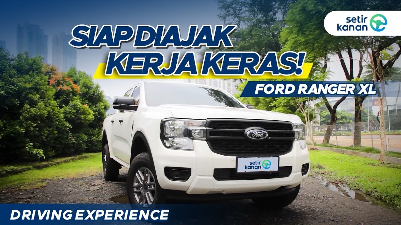 Ford Ranger XL : Double Cabin Base Model Paling Nyaman di Indonesia! | Setir Kanan