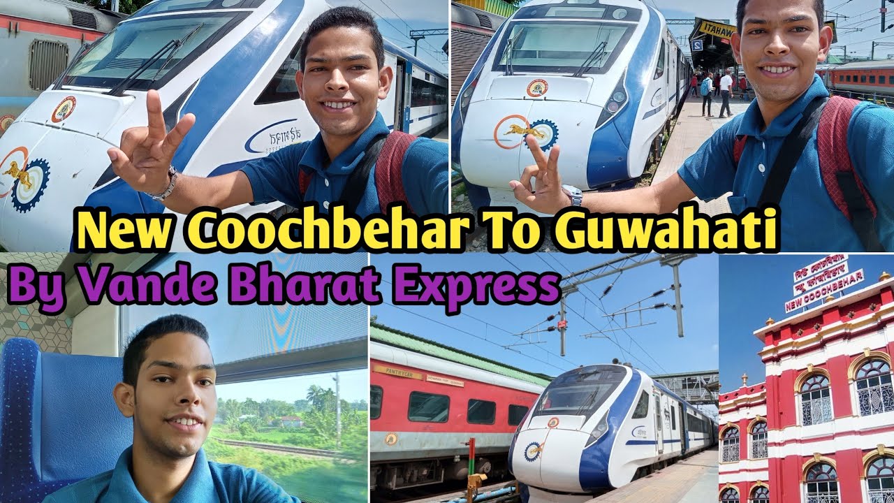 New Coochbehar To Guwahati by Vande Bharat Express | 22227 Vande Bharat Train Journey 2024 |Guwahati