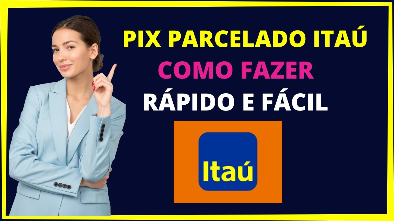 PIX PARCELADO ITA&Uacute;  COMO FAZER