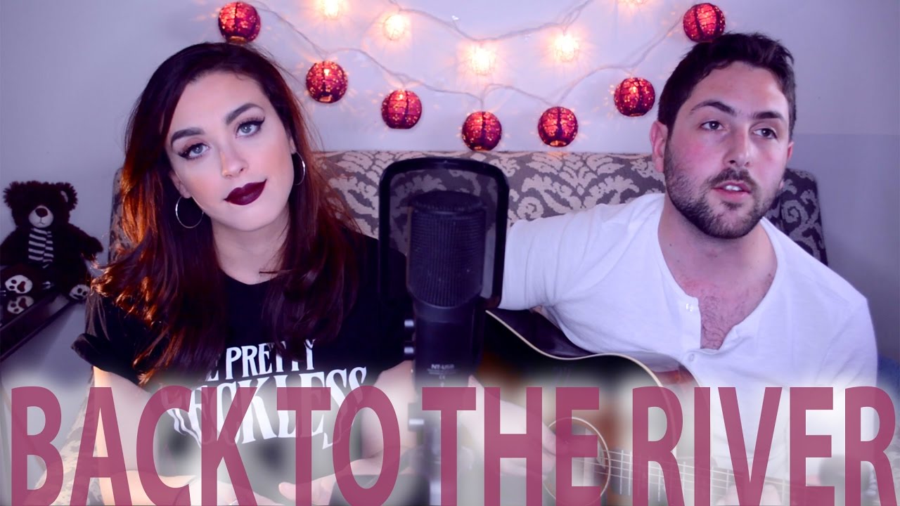 Back to the River- The Pretty Reckless