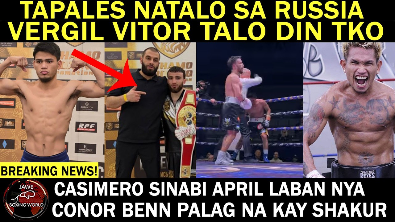 BREAKING: Gabriel Tapales TALO Sa Russia, Vergil Vitor Talo Din TKO | Casimero Sinabi April laban