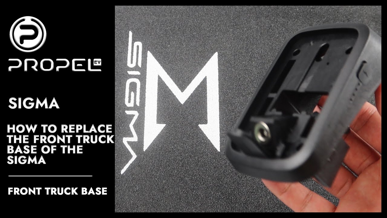 How to replace the front truck base of the SIGMA