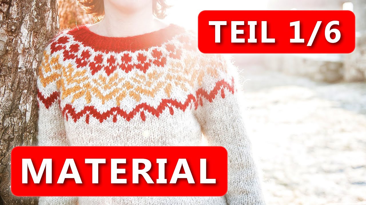 Islandpullover stricken - Material - Teil 1 der Strickreihe 