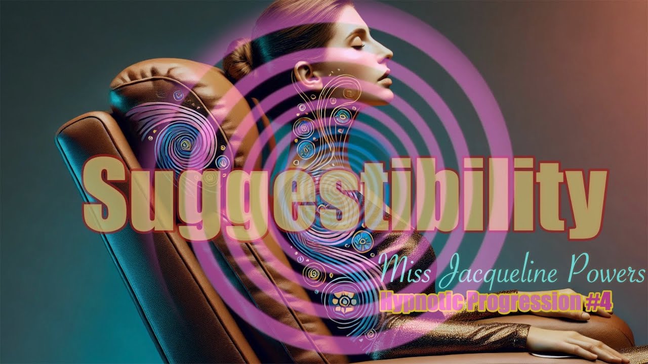 Suggestibility | Hypnotic Progression 4 | Miss Jacqueline Powers Hypnosis