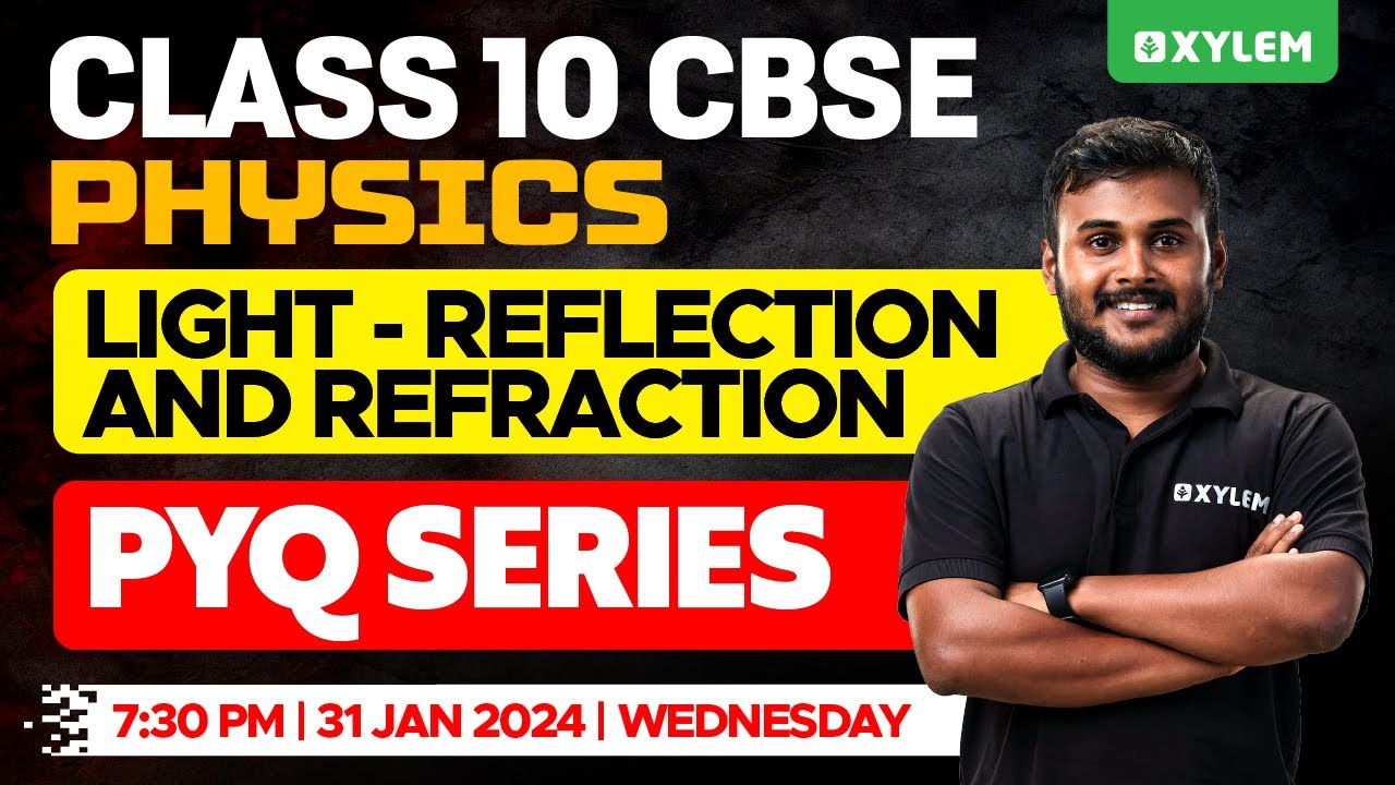 Class 10 CBSE Physics | Light - Reflection and Refraction - PYQ Series | Xylem Class 10 CBSE