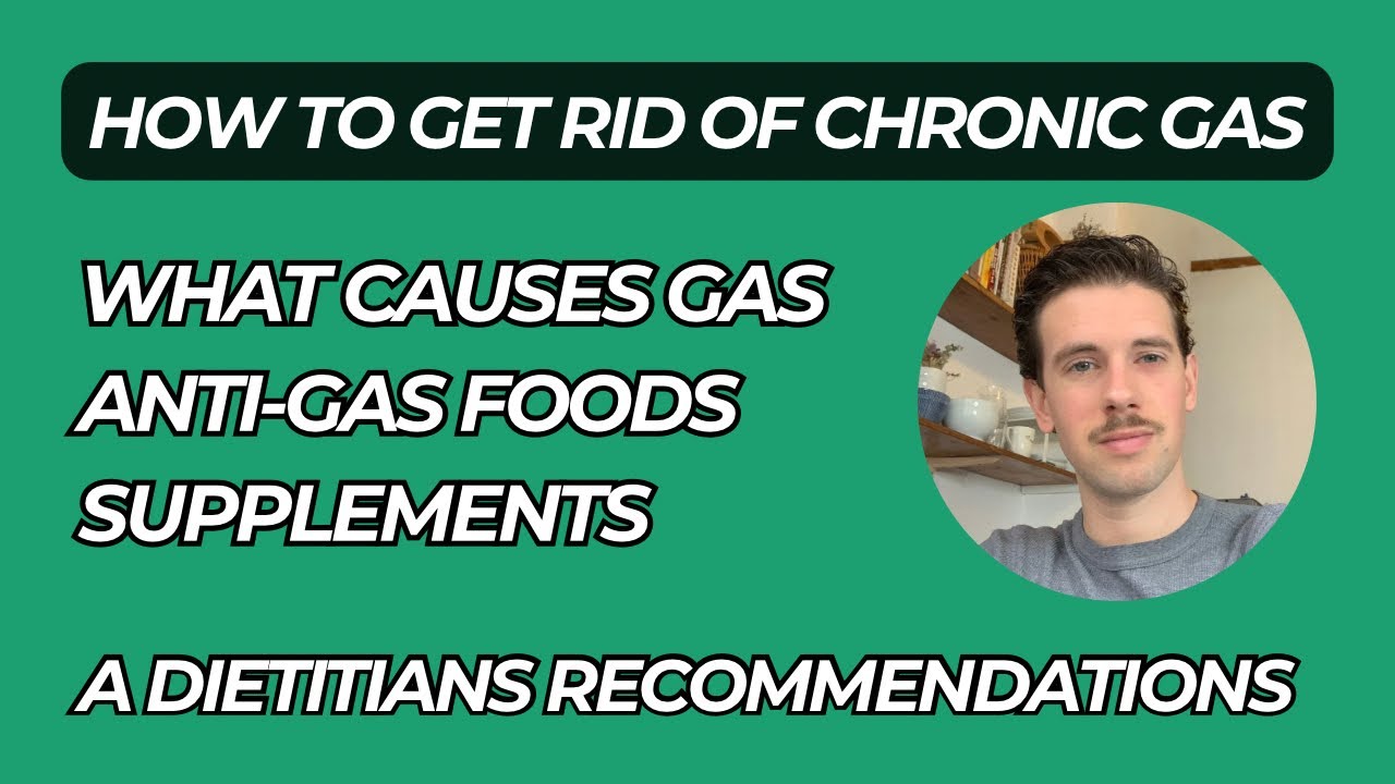 How to Get Rid of Chronic Gas – A Dietitian's Recommendations