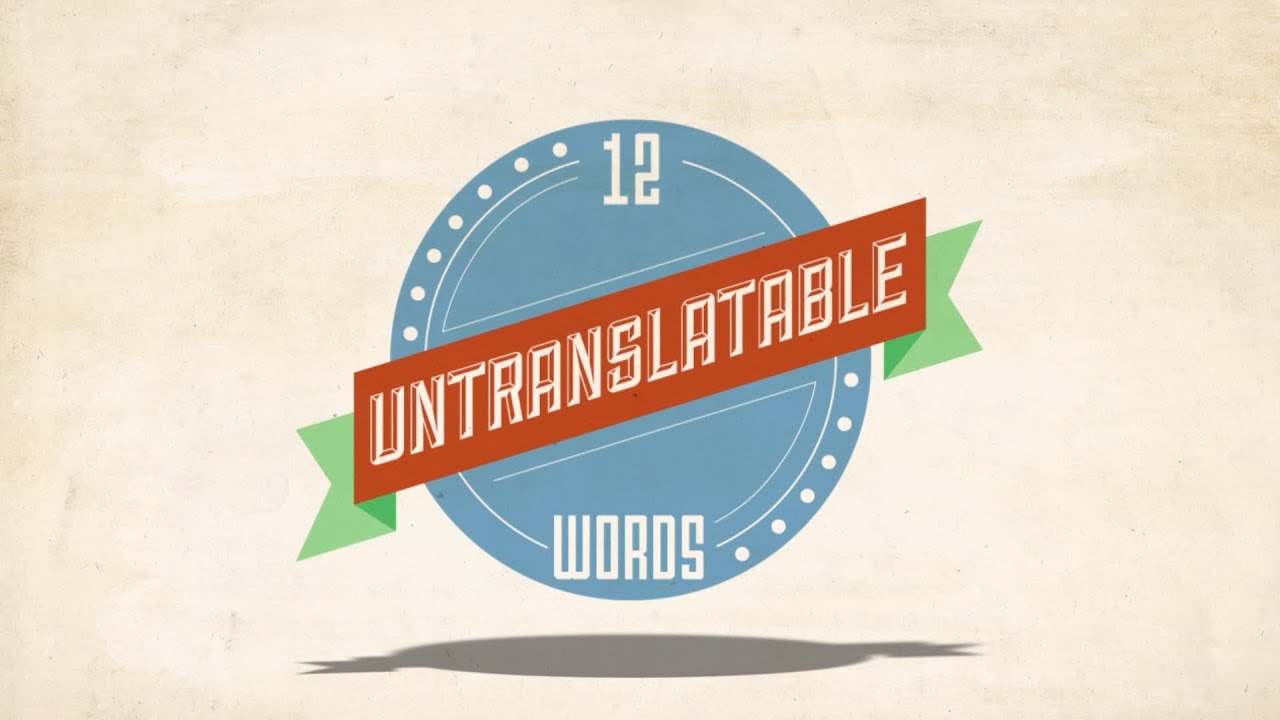 12 Untranslatable Words