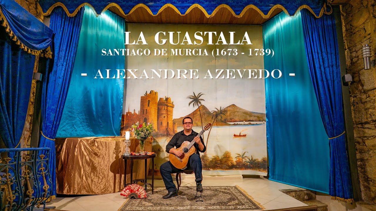 "La Guastala", de Santiago de Murcia - Alexandre Azevedo  (violão)