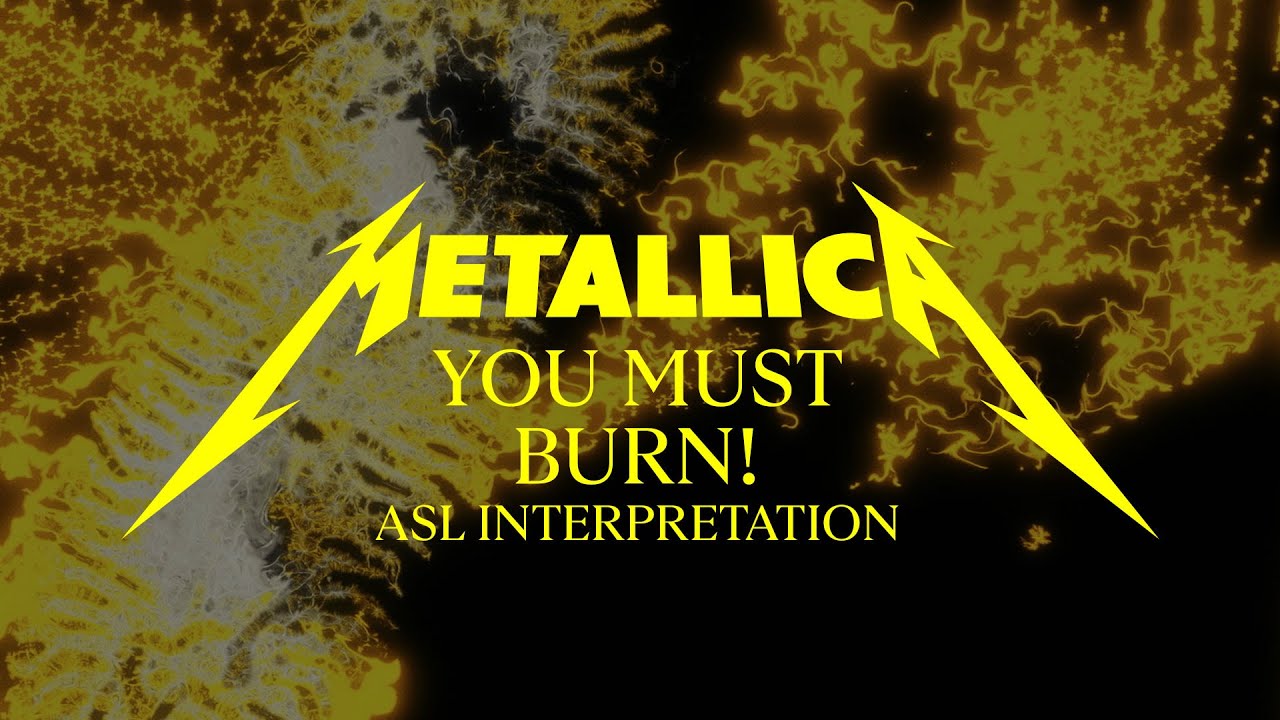 Metallica: You Must Burn! (Official ASL Interpretation)