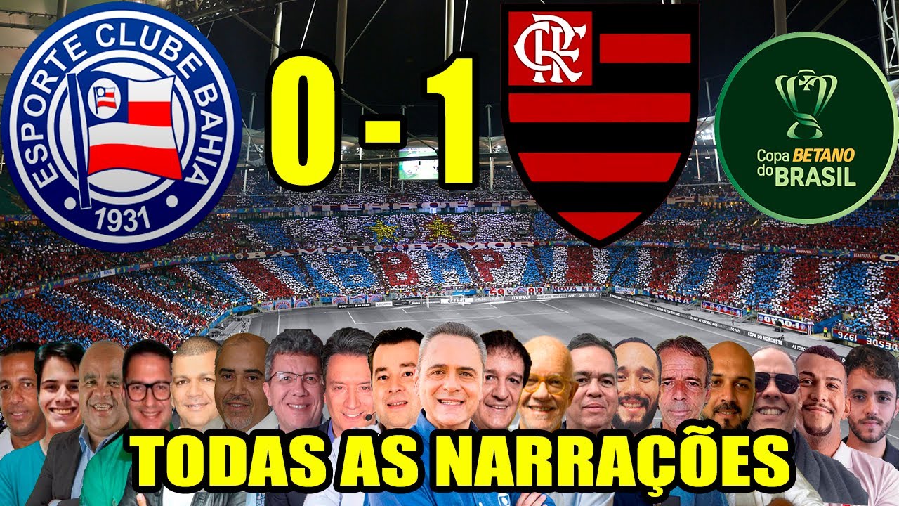 Todas as narrações - Bahia 0 x 1 Flamengo | Copa do Brasil 2024