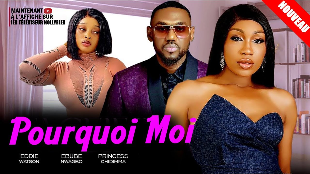 POURQUOI MOI || Ebube Nwagbo, Eddie Watson & Princess Chidimma -Movies 2024