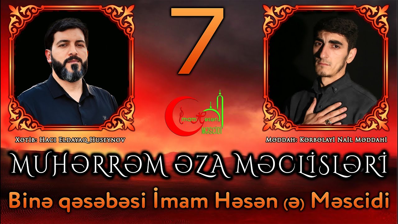 7 Məhərrəm 2025 Əzadarlıq məclisi Bakı Binə İmam Həsən Məscidi #hacieldayaq #kerbelayinail