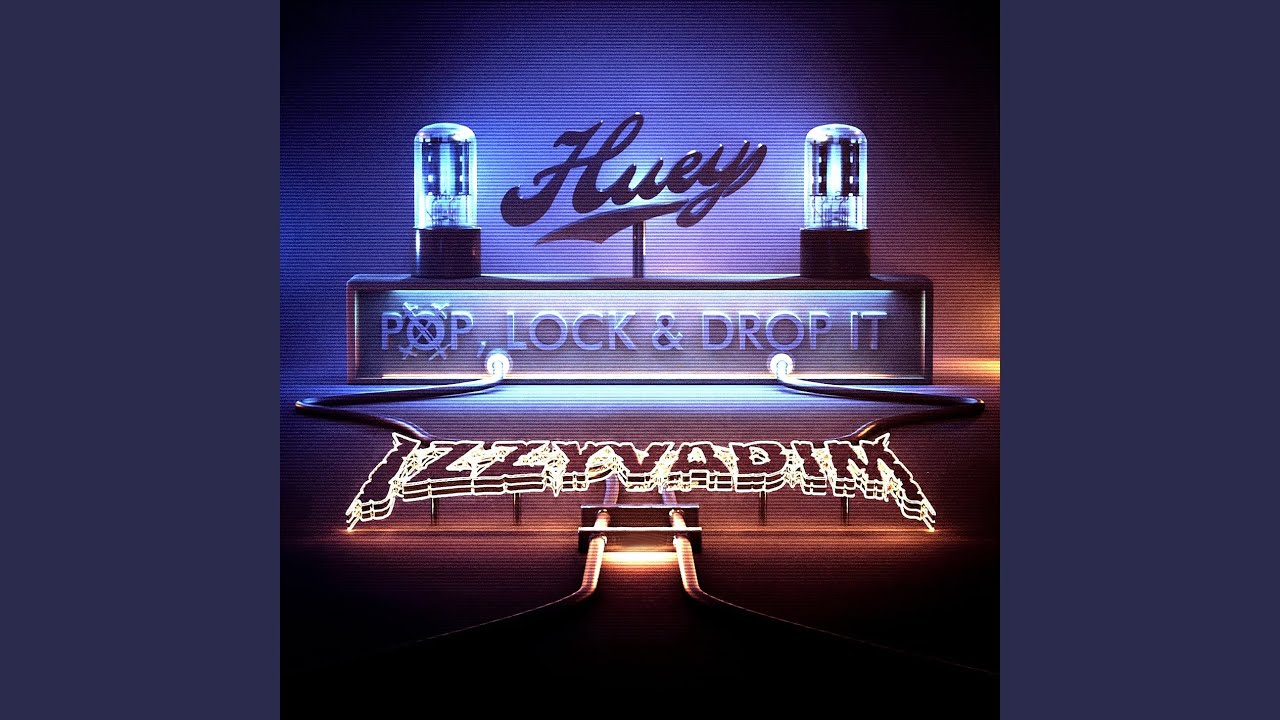 Pop, Lock & Drop It